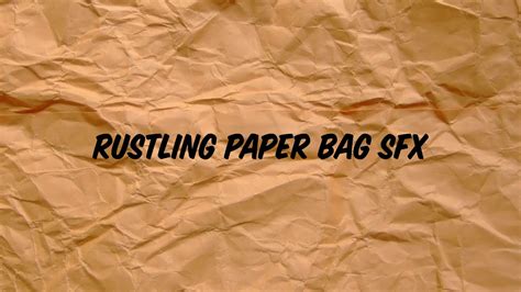 Sound of a rustling paper bag